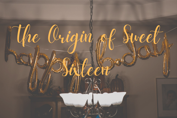 The Origin of Sweet Sixteen - LatestBuy