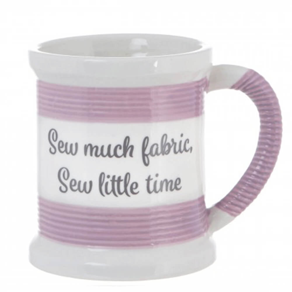 Sew Much Fabric, Sew Little Time Sewing Mug