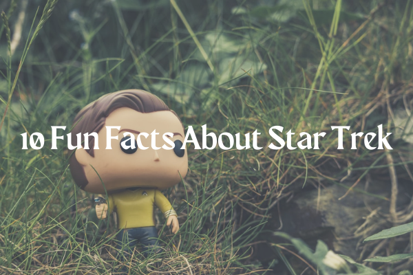 10 Fun Facts About Star Trek10 Fun Facts About Star Trek