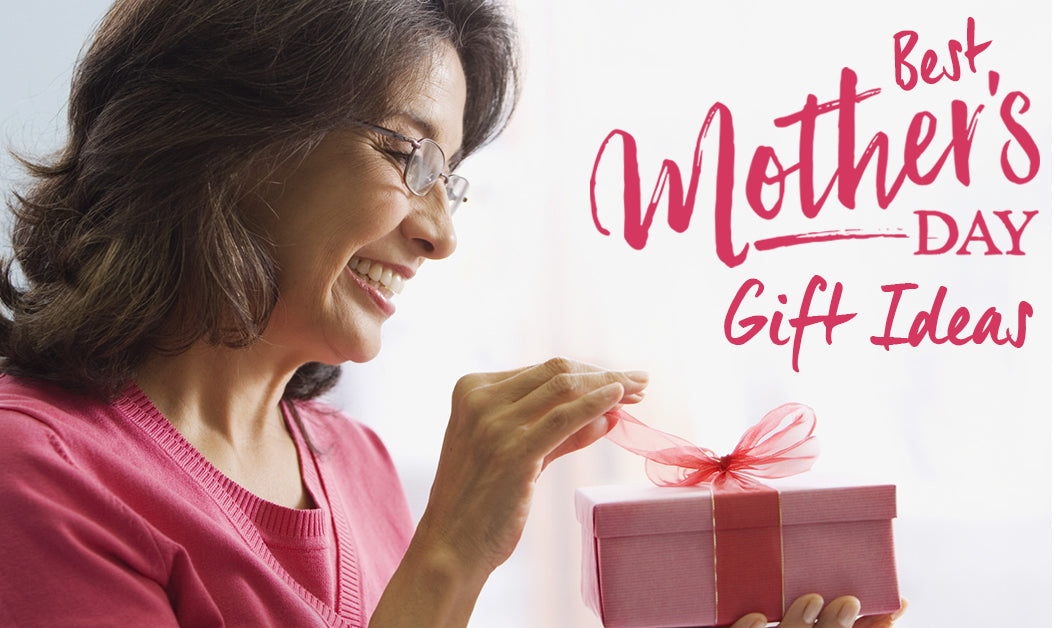 Best Mothers Day Gift Ideas