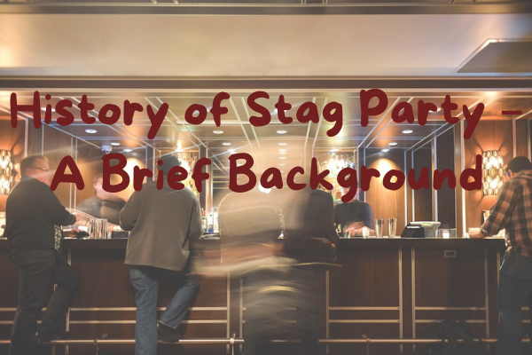 History of Stag Party