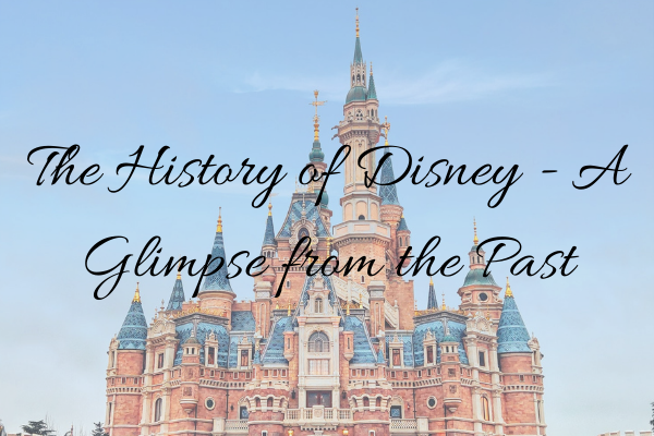 The History of Disney - A Glimpse from the Past