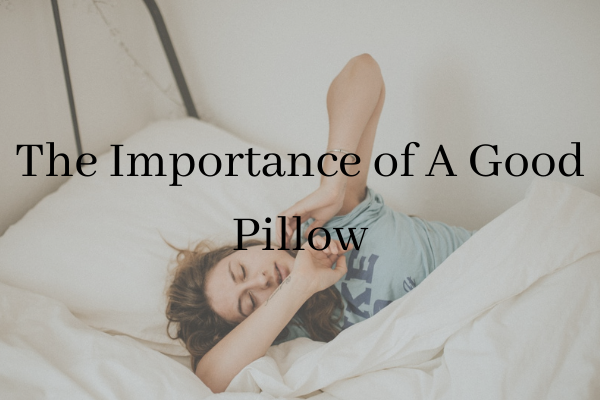 The Importance of A Good Pillow