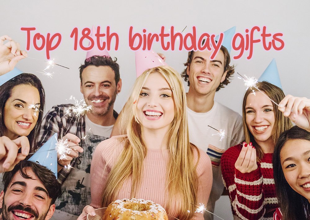 Top 18th birthday gifts ideas