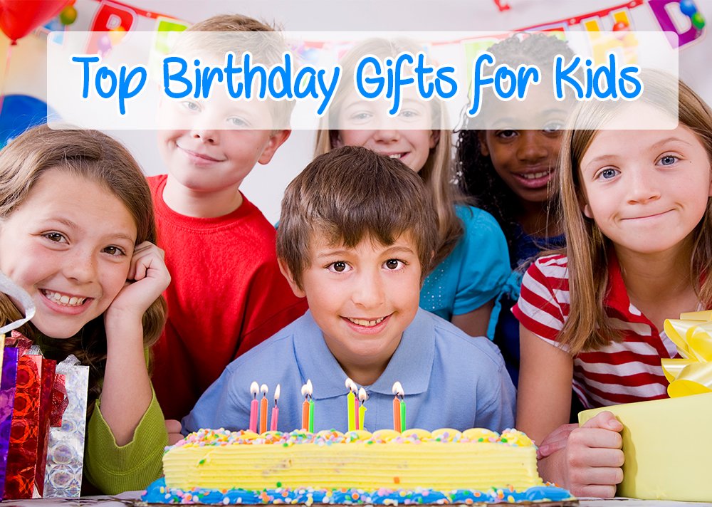Top Birthday Gifts for Kids