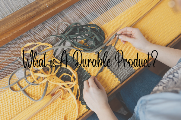 What is A Durable Product?