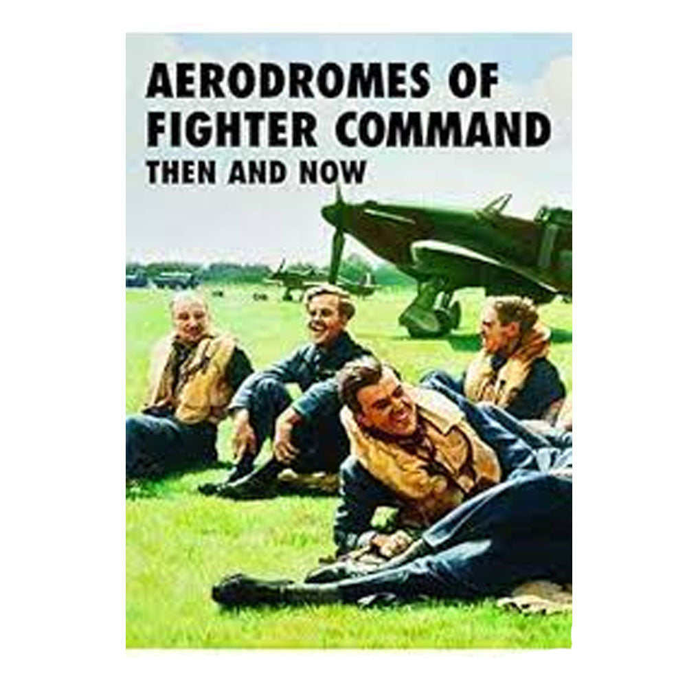 Aerodromes of Fighter Command: Then and Now