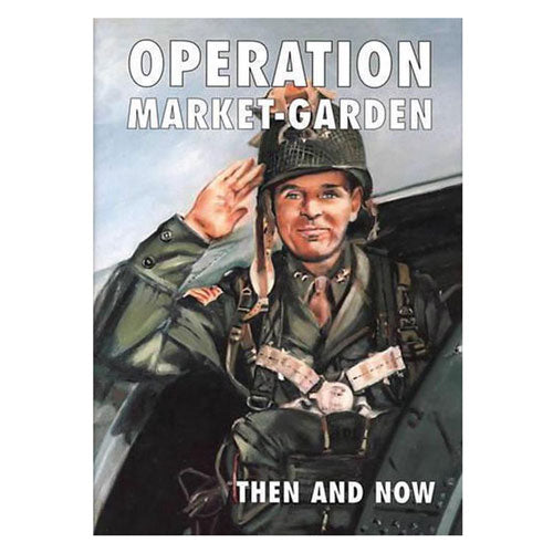Operation Market-Garden: Then and Now (Hardcover)