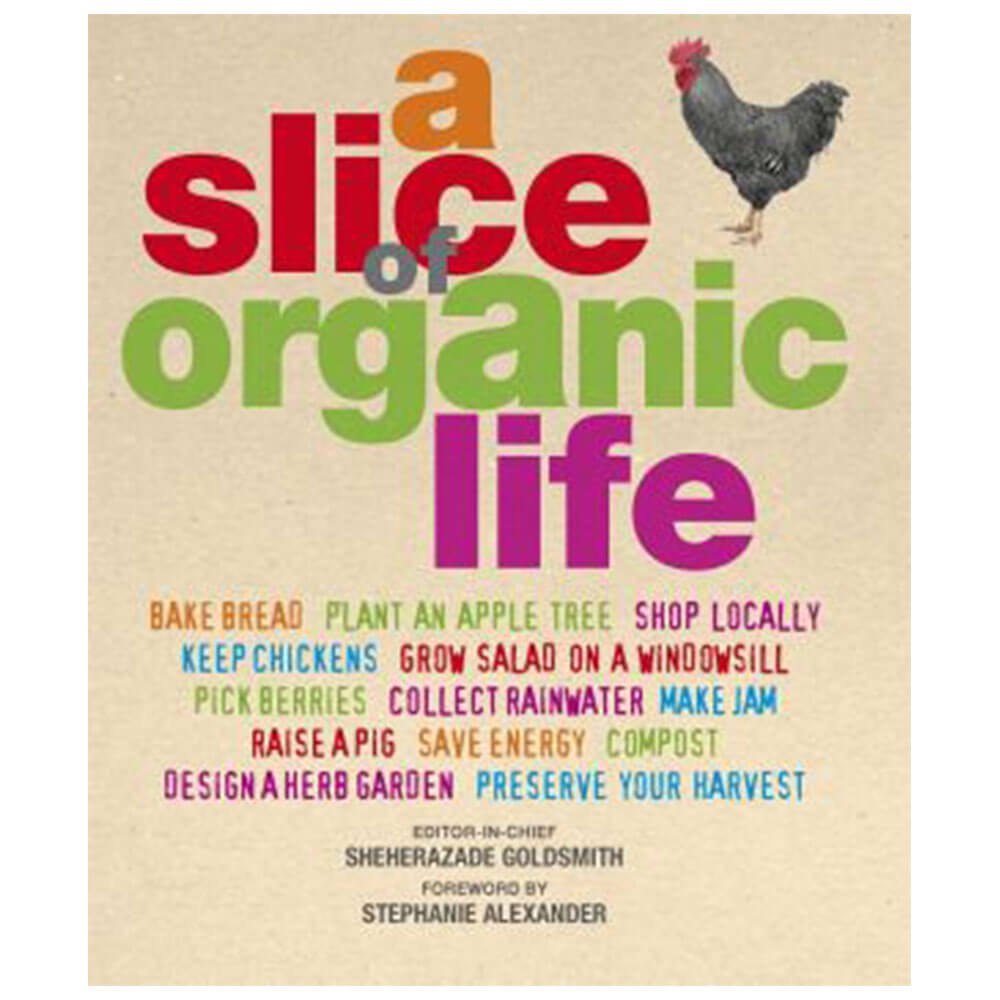 A Slice of Organic Life Book by Sheherazade Goldsmith