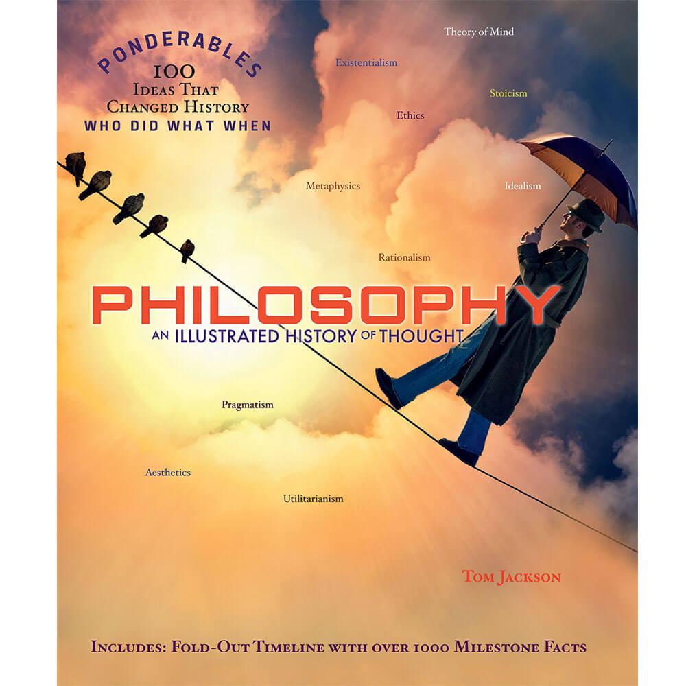 Philosophy: An Illustrated History of Thought Ponderables
