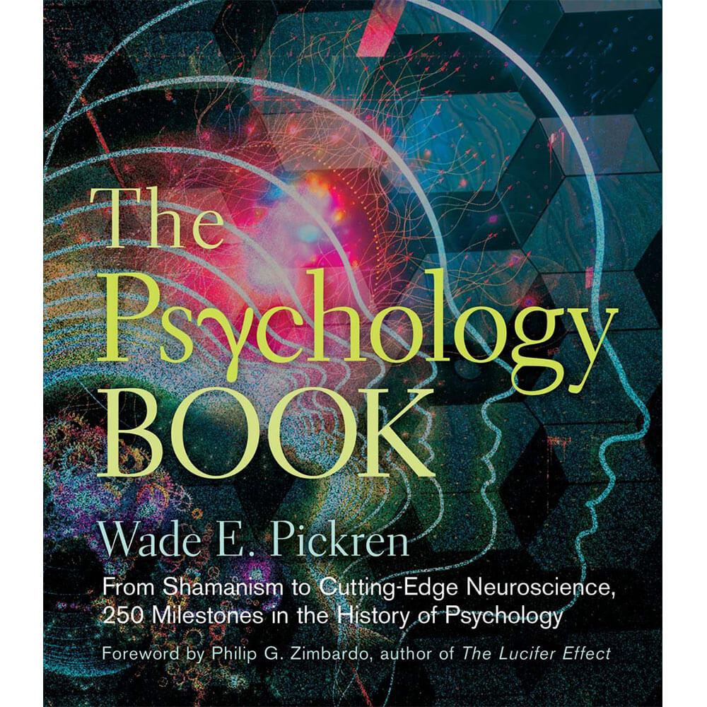 The Psychology Book: From Shamanism to Neuroscience