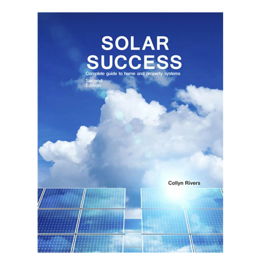 Solar Success (Home & Property) 2nd Ed Book by Collyn Rivers
