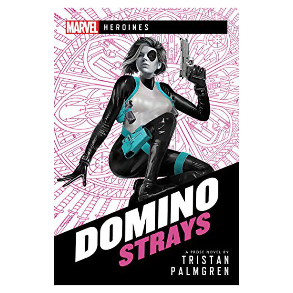 Marvel Heroines Novel Domino: Strays