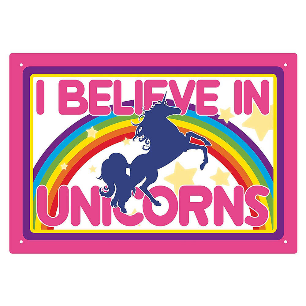 I Believe In Unicorns Tin Sign